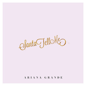 Santa Tell Me - Ariana Grande listen song