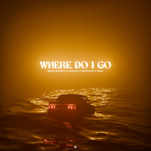 Where Do I Go - Nicky Romero & Vikkstar & Alpharock & Oaks listen song