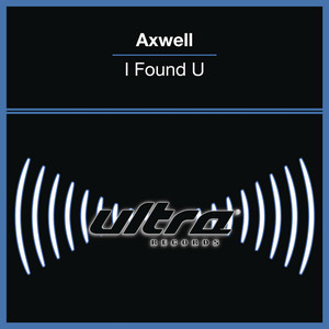 I Found U - Radio Edit - Axwell listen song