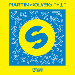 +1 (feat. Sam White) - Radio Edit - Martin Solveig & SAM WHITE listen song