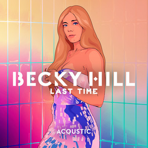 Last Time - Acoustic - Becky Hill listen song