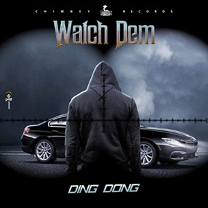 Watch Dem - DING DONG listen song