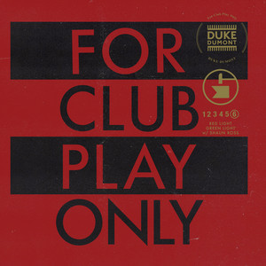 Red Light Green Light - For Club Play Only, Pt. 6 - Duke Dumont & Shaun Ross listen song