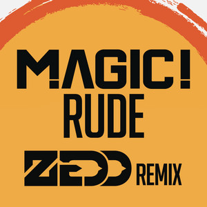 Rude - Zedd Remix - MAGIC! & Zedd listen song