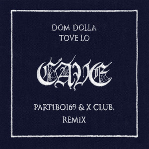 CAVE - Partiboi69 & X CLUB. Remix - Dom Dolla & Tove Lo & Partiboi69 & X CLUB. listen song