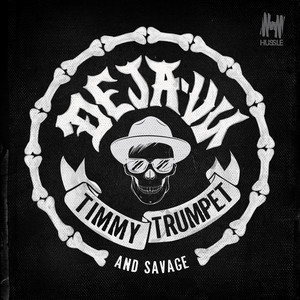 Déjà-Vu - Timmy Trumpet & Savage listen song