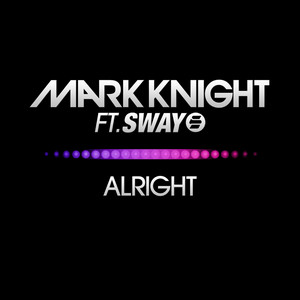 Alright - Damn Kids Remix - Mark Knight & Sway & Damn Kids listen song