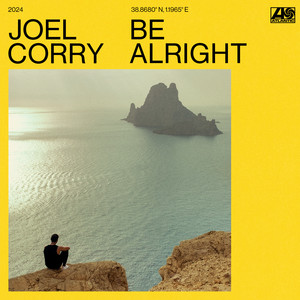 Be Alright - Joel Corry listen song