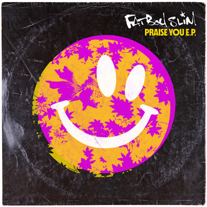 Praise You (Radio Edit) - Fatboy Slim listen song