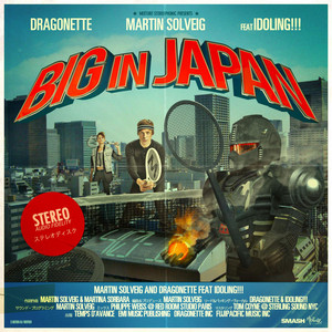 Big In Japan (feat. Dragonette & Idoling!!!) - Martin Solveig & Dragonette & Idoling!!! listen song