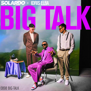 Big Talk - Solardo & IDRIS listen song