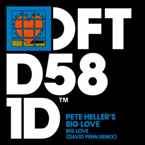 Big Love - David Penn Remix - Pete Heller's Big Love & David Penn listen song