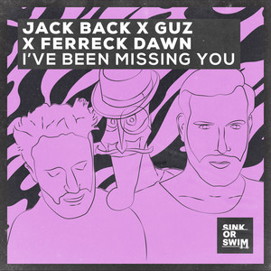 I’ve Been Missing You - Jack Back & Guz & Ferreck Dawn listen song