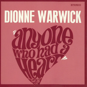 Anyone Who Had a Heart - Dionne Warwick listen song