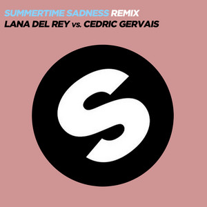 Summertime Sadness (Lana Del Rey Vs. Cedric Gervais) - Cedric Gervais Remix - Lana Del Rey & Cedric Gervais listen song