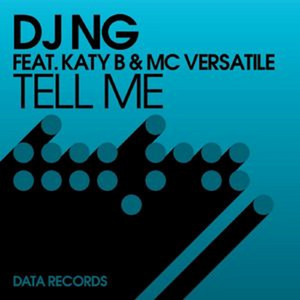 Tell Me (feat. Katy B & MC Versatile) - Radio Edit - DJ NG & Katy B & MC Versatile listen song