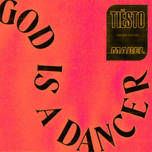 God Is A Dancer (with Mabel) - Tiësto & Mabel listen song