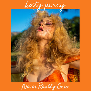 Never Really Over - Katy Perry listen song