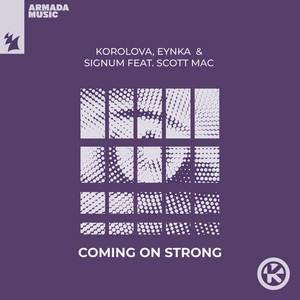 Coming On Strong - Korolova & Eynka & Signum & Scott Mac listen song