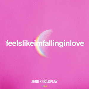 feelslikeimfallinginlove - Zerb x Coldplay - Coldplay & Zerb