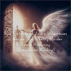 Sam Fletcher & André Wildenhues & Iberian & Poetry Maiden & DreamSkies - Space Hideaway - DreamSkies Mashup