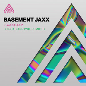 Good Luck - Circadian Remix - Basement Jaxx & Circadian listen song