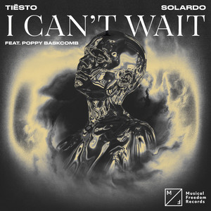 I Can’t Wait (feat. Poppy Baskcomb) - Extended Mix - Tiësto & Solardo & Poppy Baskcomb listen song