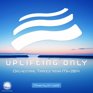 Uplifting Only - Orchestral Trance Year Mix 2014 - Continuous Mix, Pt. 1 - Ori Uplift & Ori Uplift Radio listen song