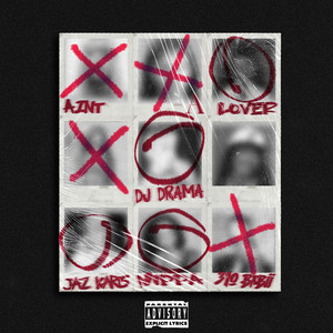 Ain't A Lover - DJ Drama & Jaz Karis & 310babii & Nippa listen song