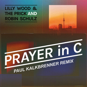 Prayer in C - Paul Kalkbrenner Remix - Lilly Wood and The Prick & Robin Schulz & Paul Kalkbrenner listen song