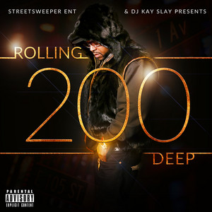 Rolling 200 Deep - DJ Kay Slay & 2 Chainz & 3d Na'tee & 88 Lo & Al Skratch & Aobie & Arsonal & AVE & Axel Leon & AZ