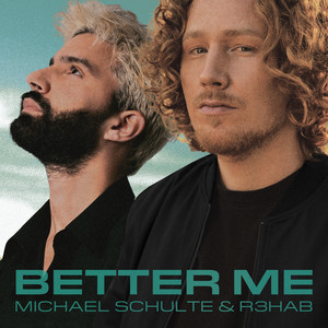 Better Me - Michael Schulte & R3HAB listen song