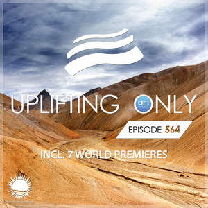 Ori Uplift Radio - Uplifting Only (UpOnly 564) - Second Half of Transition from Don't Say to Let's Start