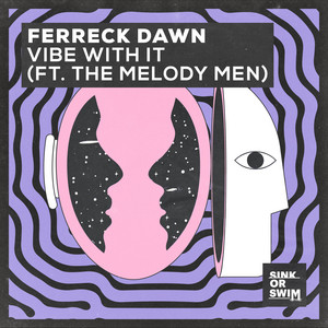 Vibe With It (feat. The Melody Men) - Ferreck Dawn & The Melody Men listen song