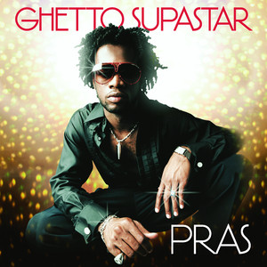 Ghetto Supastar (That is What You Are) (feat. Ol' Dirty Bastard & Mýa) - Pras & Ol' Dirty Bastard & Mýa listen song