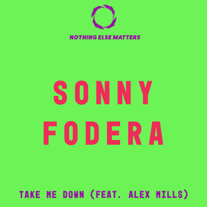 Take Me Down - Sonny Fodera & Alex Mills listen song