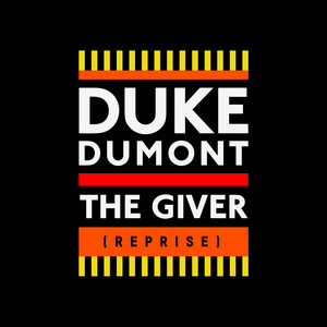 The Giver (Reprise) - Duke Dumont listen song