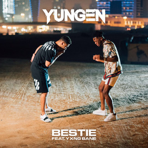 Bestie (feat. Yxng Bane) - Yungen & Yxng Bane listen song