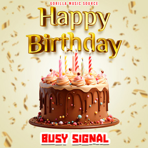 Happy Birthday - Busy Signal listen song