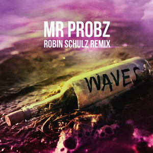 Waves - Robin Schulz Radio Edit - Mr. Probz & Robin Schulz listen song