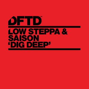 Dig Deep - Extended Mix - Low Steppa & Saison listen song