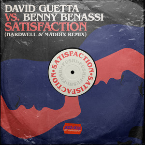 Satisfaction - Hardwell & Maddix Remix - David Guetta & Benny Benassi & Hardwell & Maddix listen song