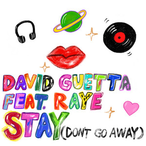 Stay (Don't Go Away) [feat. Raye] - David Guetta & RAYE listen song