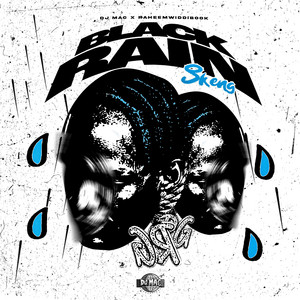 Black Rain - Skeng & DJ MAC & Raheem Widthebook listen song