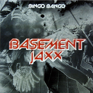 Bingo Bango - Radio Mix - Basement Jaxx listen song