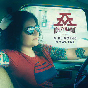 Ashley McBryde - Girl Goin' Nowhere