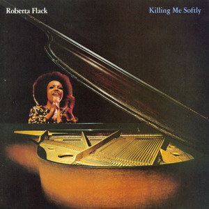 Killing Me Softly With His Song - Roberta Flack listen song