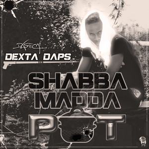 Shabba Madda Pot - Dexta Daps listen song