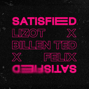 Satisfied - LIZOT & Billen Ted & Felix listen song