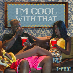 I'm Cool With That - T-Pain listen song